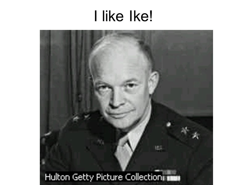 I like Ike!
